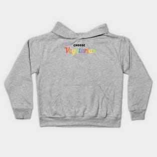 Choose Vegetarian Gift Idea Pride Slogan Kids Hoodie